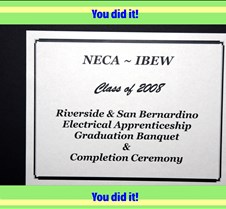 NECA IBEW CLASS 2008 BANQUET Class of 2008 Riverside & San Bernardino Electrical Apprenticeship Graduation Banquet and Completion Ceremony