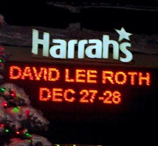2003-12-27 DLR @ Harrahs Tahoe, night1 The first of two great David Lee Roth shows at Harrah's Tahoe @ Stateline, Nevada.  The show was great, and the highlight of this night was getting to meet David Lee Roth again after the show and hang around with the band.  Really good times!!